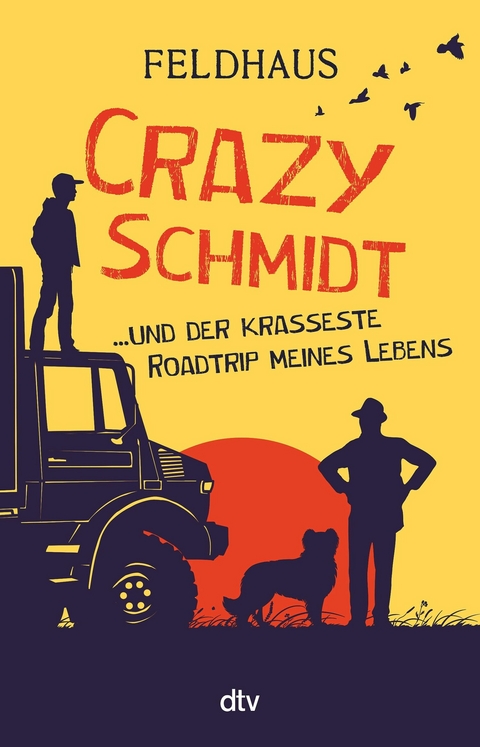 Crazy Schmidt ... und der krasseste Roadtrip meines Lebens -  Hans-Jürgen Feldhaus