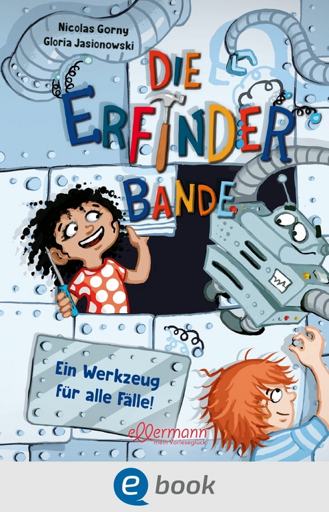 Die Erfinder-Bande 2. Ein Werkzeug für alle Fälle! - Nicolas Gorny