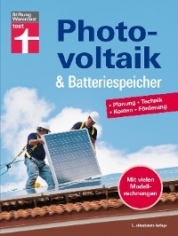 Photovoltaik & Batteriespeicher - Energieversorgung mit erneuerbarer Energie - eigene Stromerzeugung und -nutzung - Wolfgang Schröder