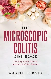 Microscopic Colitis Diet Book -  Wayne Persky