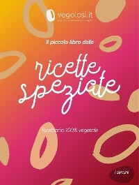 Il piccolo libro delle ricette speziate -  Vegolosi