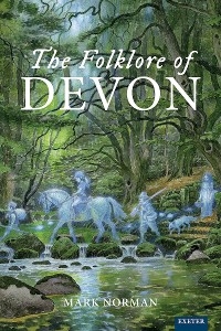 The Folklore of Devon - Mark Norman