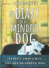 THE DIARY OF A MINDFUL DOG -  Bob Luckin