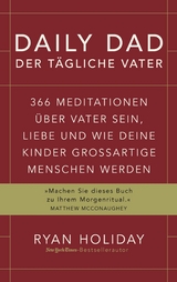 Daily Dad – Der tägliche Vater - Ryan Holiday