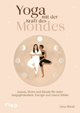 Yoga mit der Kraft des Mondes -  Lisa Hood