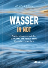 Wasser in Not - Monique Bissen