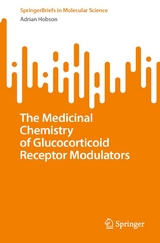 The Medicinal Chemistry of Glucocorticoid Receptor Modulators - Adrian Hobson