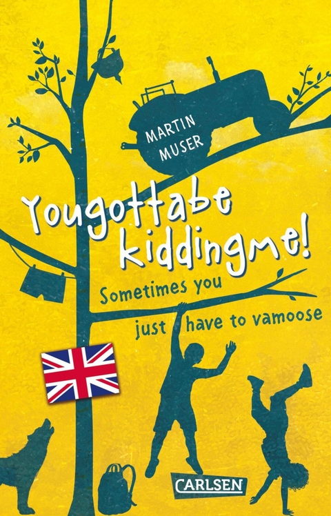 Kannawoniwasein: Yougottabekiddingme! Sometimes you just have to vamoose (Englische Ausgabe mit Vokabelhilfen) -  Martin Muser