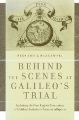 Behind the Scenes at Galileo's Trial -  Richard J. Blackwell