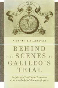 Behind the Scenes at Galileo's Trial -  Richard J. Blackwell