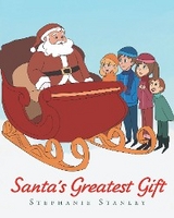 Santa's Greatest Gift -  Stephanie Stanley