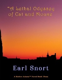 Lethal Odyssey of Cat and Mouse -  Earl Snort