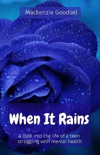 When It Rains -  Mackenzie Goodsel