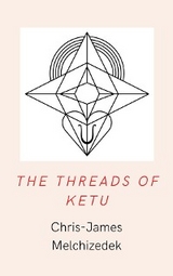 Threads of Ketu -  Chris-James Melchizedek