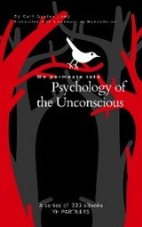 We Permeate into Psychology of the Unconscious - Carl Gustav Jung