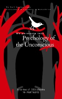 We Permeate into Psychology of the Unconscious - Carl Gustav Jung