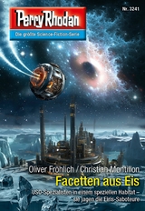 Perry Rhodan 3241: Facetten aus Eis - Oliver Fröhlich, Christian Montillon