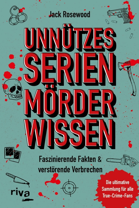 Unnützes Serienmörder-Wissen -  Jack Rosewood