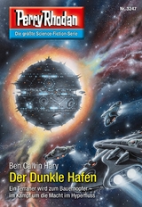 Perry Rhodan 3247: Der Dunkle Hafen - Ben Calvin Hary