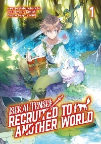 Isekai Tensei: Recruited to Another World (Manga): Volume 1 -  Kenichi