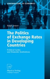 The Politics of Exchange Rates in Developing Countries - Ralph Setzer