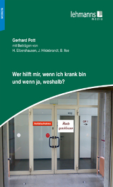 Wer Hilft mir, wenn ich krank bin und wenn ja, weshalb? - Gerhard Pott