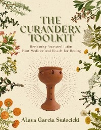 The Curanderx Toolkit - Atava Garcia Swiecicki