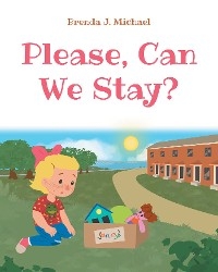 Please, Can We Stay? - Brenda J. Michael