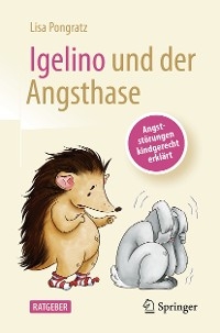 Igelino und der Angsthase - Lisa Pongratz