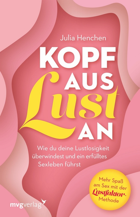 Kopf aus – Lust an - Julia Henchen