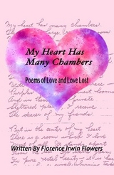 My Heart Has Many Chambers - Florence Irwin Flowers, Mary Mowrey-McKee