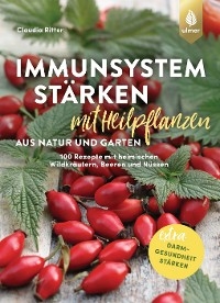 Immunsystem stärken mit Heilpflanzen aus Natur und Garten - Claudia Ritter