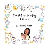 The A-Z of Parenting - Sienna's Mum