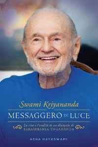 Swami Kriyananda: Messaggero di Luce - Nayaswami Asha