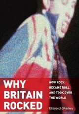 Why Britain Rocked -  Elizabeth Sharkey