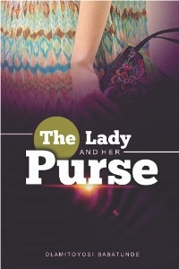 The Lady and Her Purse - Olamitoyosi Babatunde