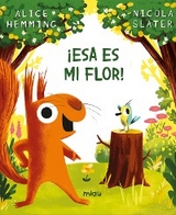 ¡Esa es mi flor! - Alice Hemming