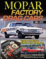 Mopar Factory Drag Cars: Dodge & Plymouth's Quarter-Mile Domination 1962-1972 - Steve Holmes