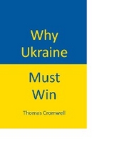 Why Ukraine Must Win -  Thomas Cromwell