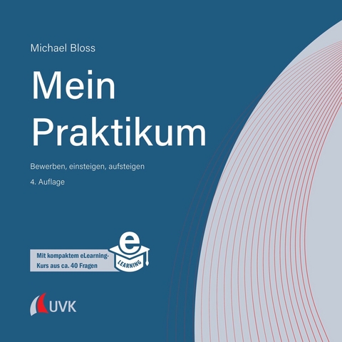 Mein Praktikum - bewerben, einsteigen, aufsteigen - Michael Bloss