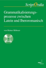 Grammatikalisierungsprozesse zwischen Latein und Iberoromanisch - Heiner Böhmer