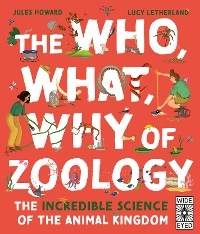 Who, What, Why of Zoology -  Jules Howard