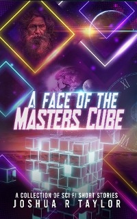 Face of the Master's Cube -  Joshua Robert Taylor