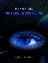 Die Macht des Unterbewusstseins - Joseph Murphy