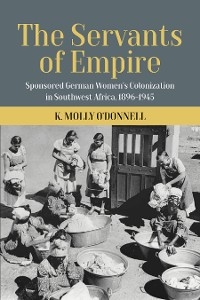 The Servants of Empire - K. Molly O’Donnell