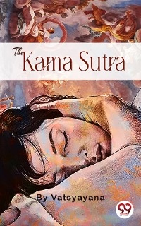 The Kama Sutra -  Vatsyayana