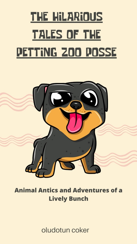 The Hilarious Tales of the Petting Zoo Posse - oludotun coker