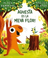 Aquesta es la meva flor! - Alice Hemming