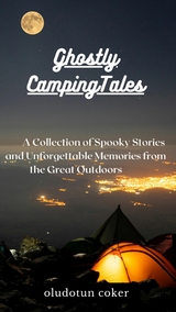 Ghostly Camping Tales - oludotun coker