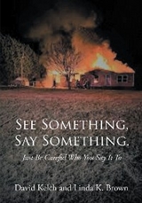 See Something, Say Something. - David Kelch, Linda K. Brown